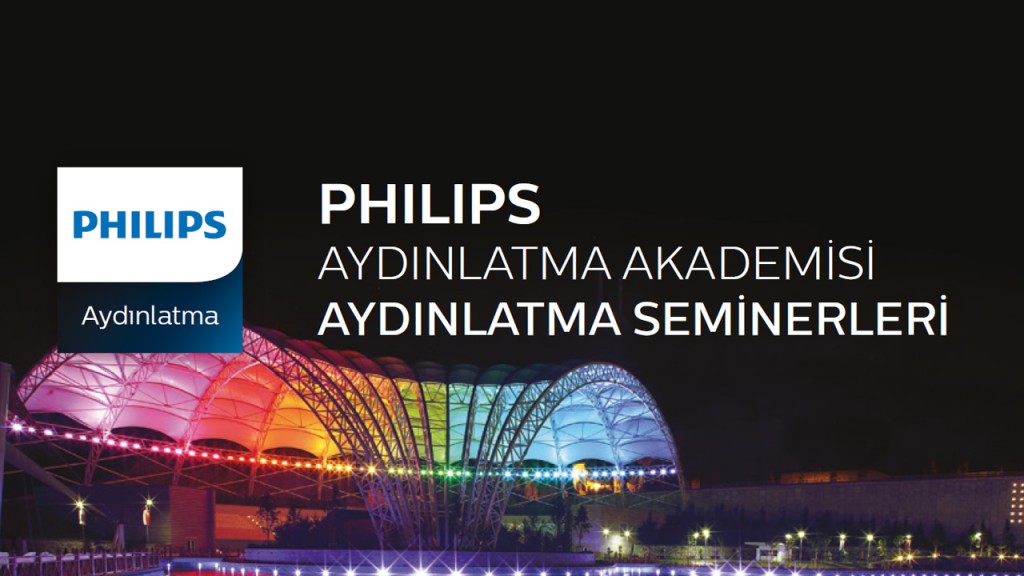 Philips Aydınlatma Seminerleri Nisan ve Haziran Aylarında Düzenlenecek