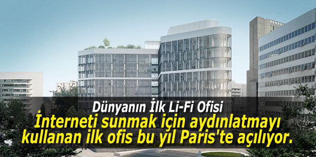 Dünyanın İlk Li-Fi Ofisi Paris’te Açılıyor