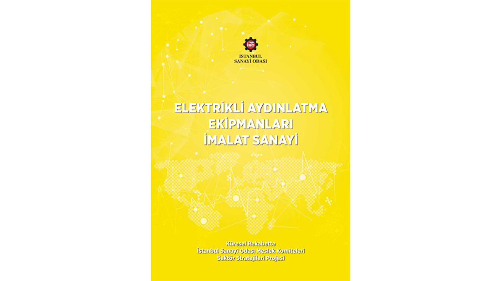 Elektrikli Aydınlatma Ekipmanları İmalat Sanayi Sektör Raporu